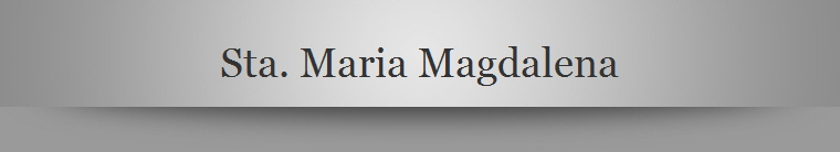 Sta. Maria Magdalena